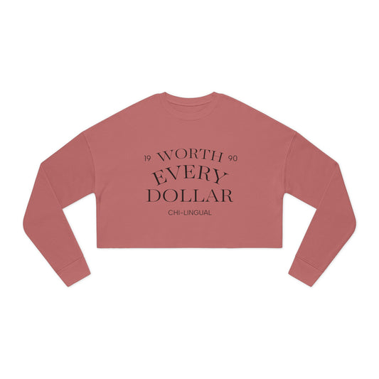 Women's Cropped Sweatshirt - Worth Every Dollar, Trendy Apparel, Casual Wear, Gift for Her, Stylish Sweatshirt